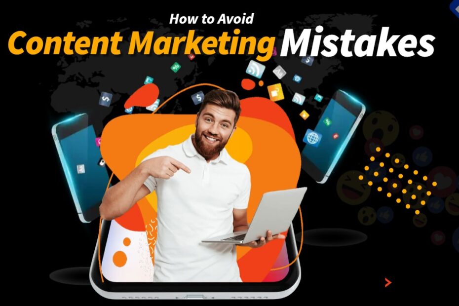 avoid content marketing mistakes